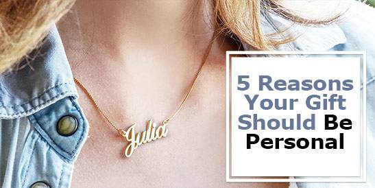 5 Reasons Your Gift Should Be Personal